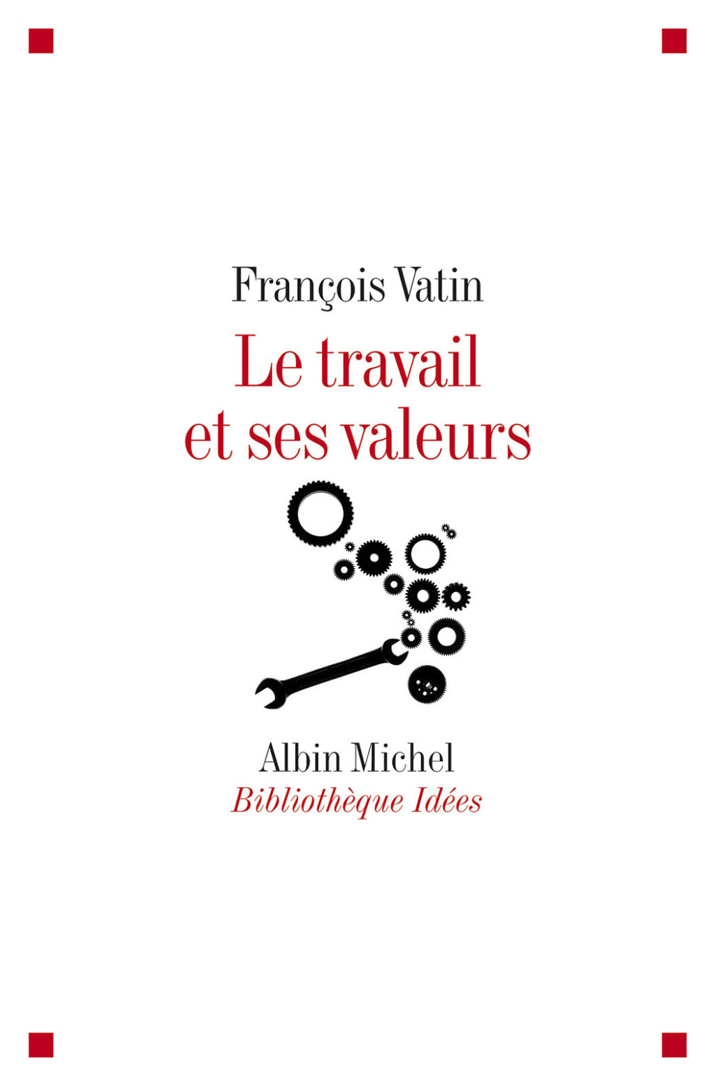 Le Travail et ses valeurs 1st Edition
