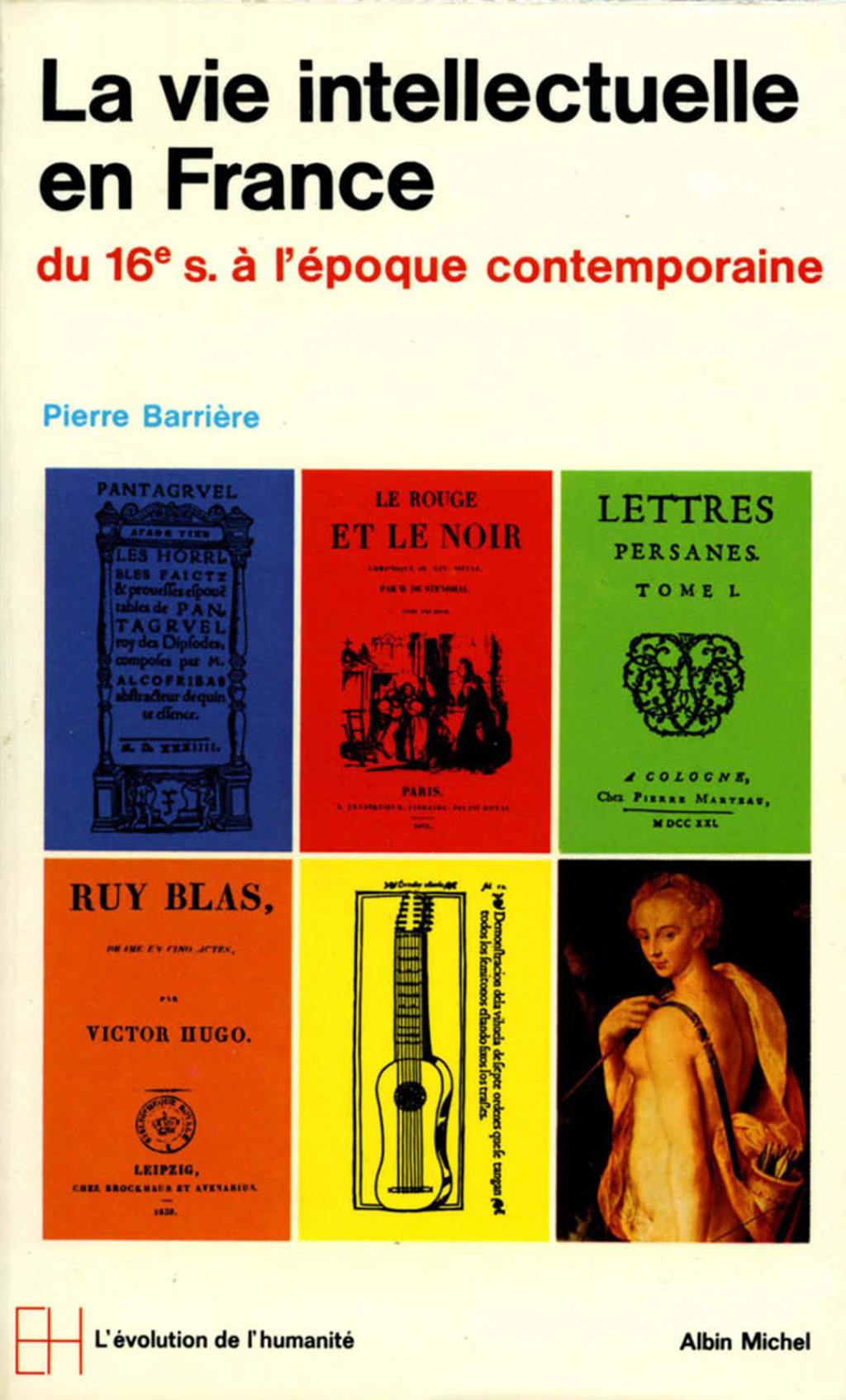 La Vie intellectuelle en France Du XVIe à l’époque contemporaine 1st Edition