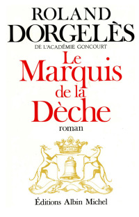 Cover image: Le Marquis de la Dèche 1st edition 9782226116031