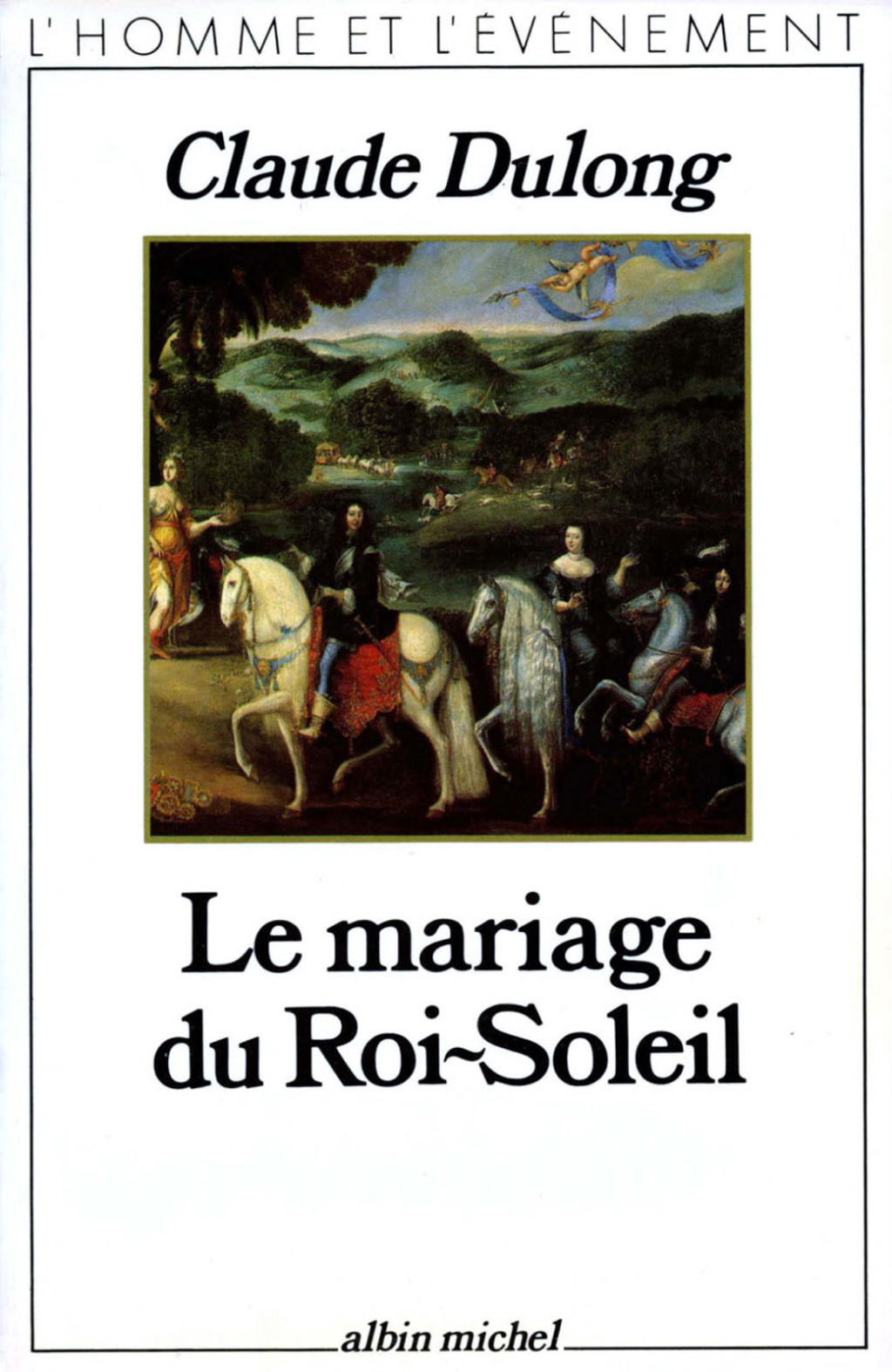 Le Mariage du Roi-Soleil 1st Edition