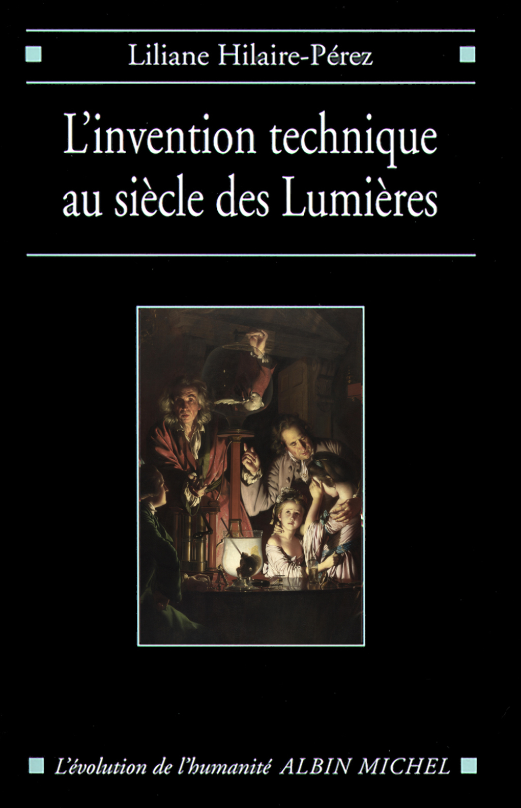 L’Invention technique au siècle des Lumières 1st Edition