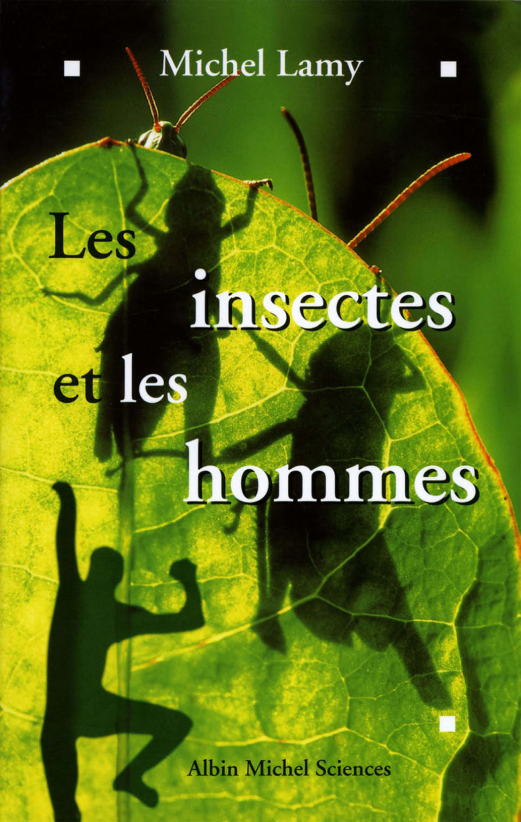 Les Insectes et les hommes 1st Edition