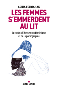 Cover image: Les Femmes s'emmerdent au lit 1st edition 9782226316608