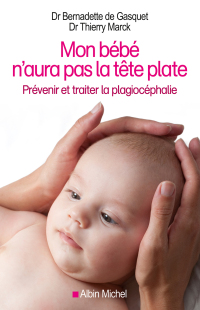 Cover image: Mon bébé n'aura pas la tête plate 1st edition 9782226316615