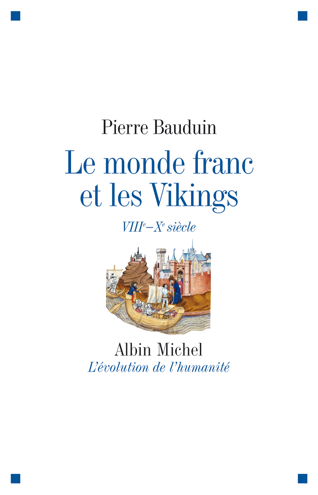 Le Monde franc et les Vikings VIIIè – Xè siècle 1st Edition