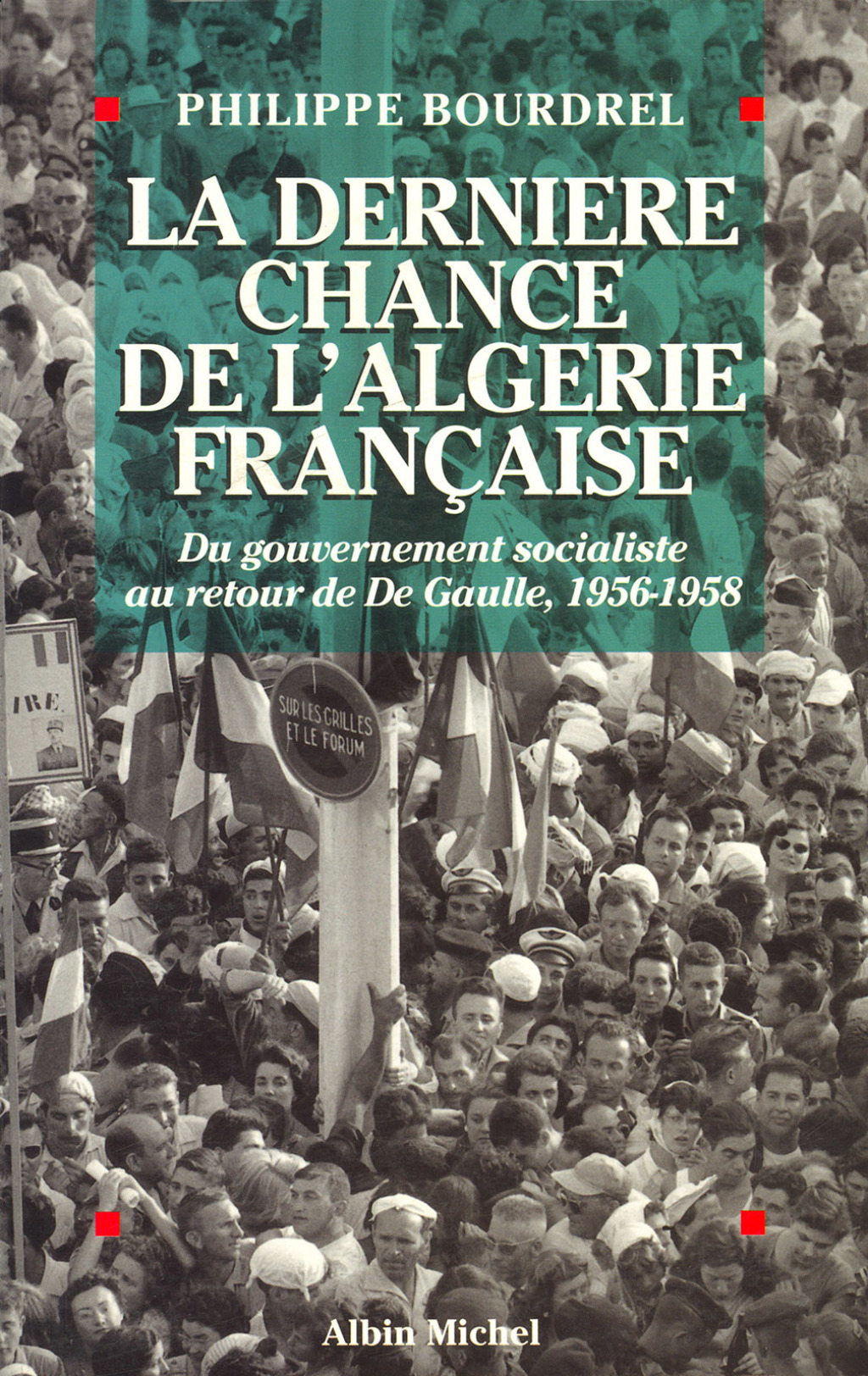 La Dernière Chance de l’Algérie française 1st Edition