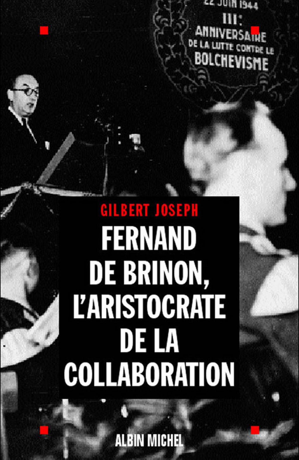 Fernand de Brinon l’aristocrate de la Collaboration 1st Edition
