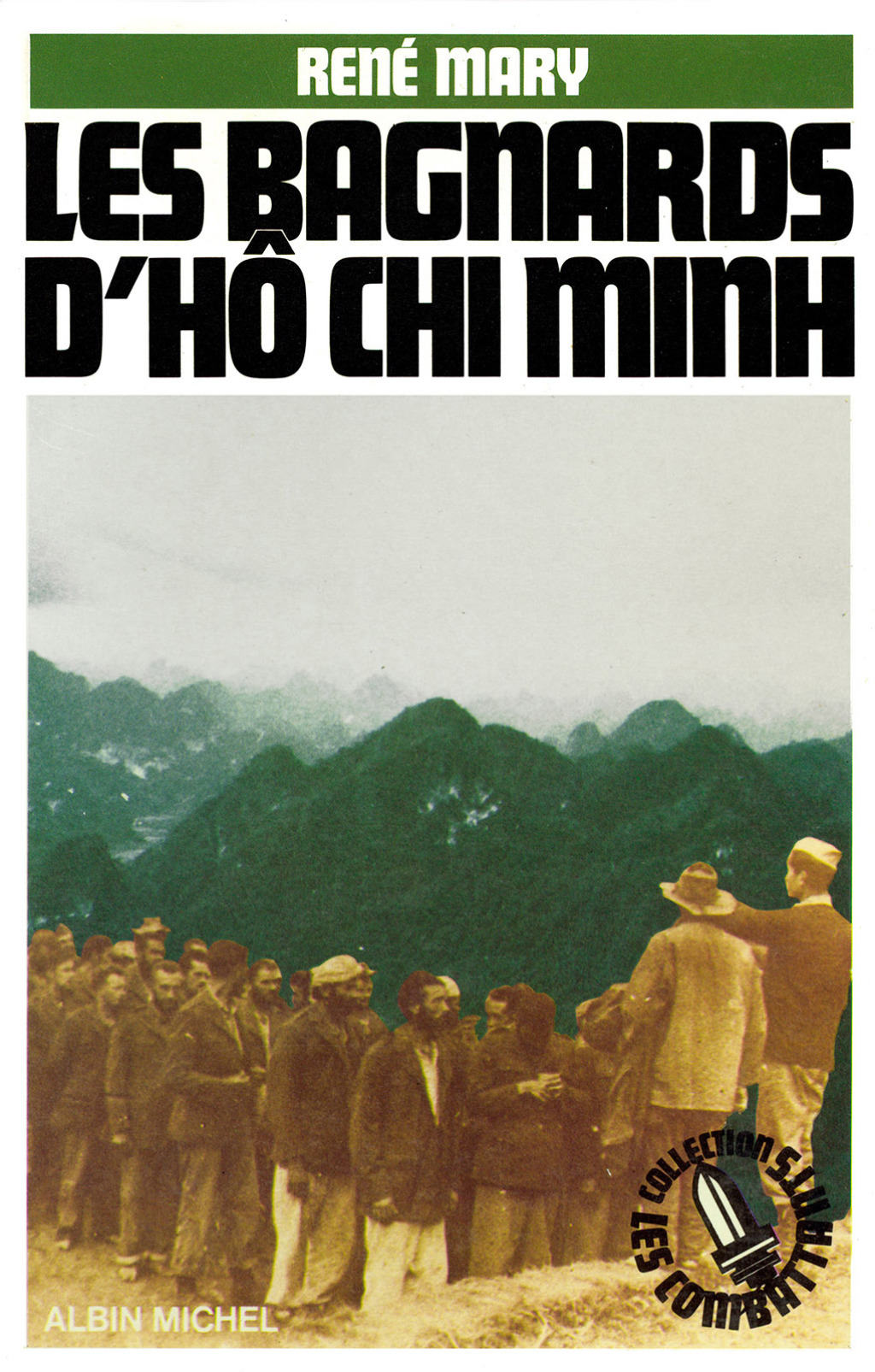 Les Bagnards d’Hô Chi Minh 1st Edition