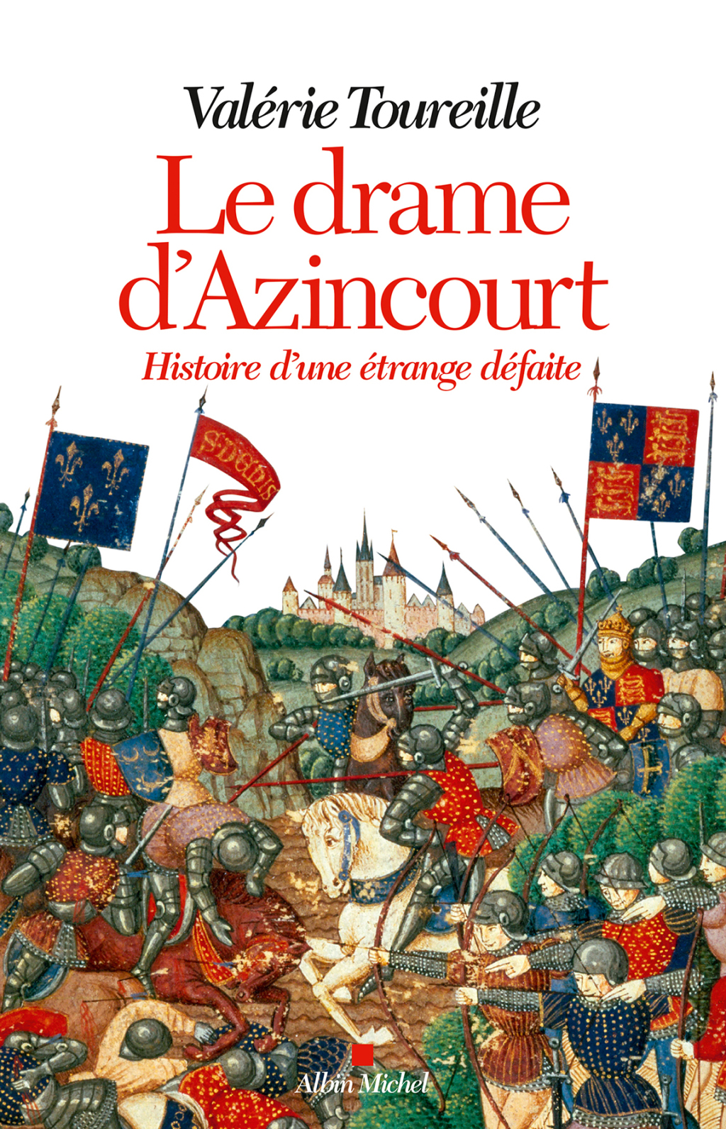Le Drame d’Azincourt Histoire d’une étrange défaite 1st Edition