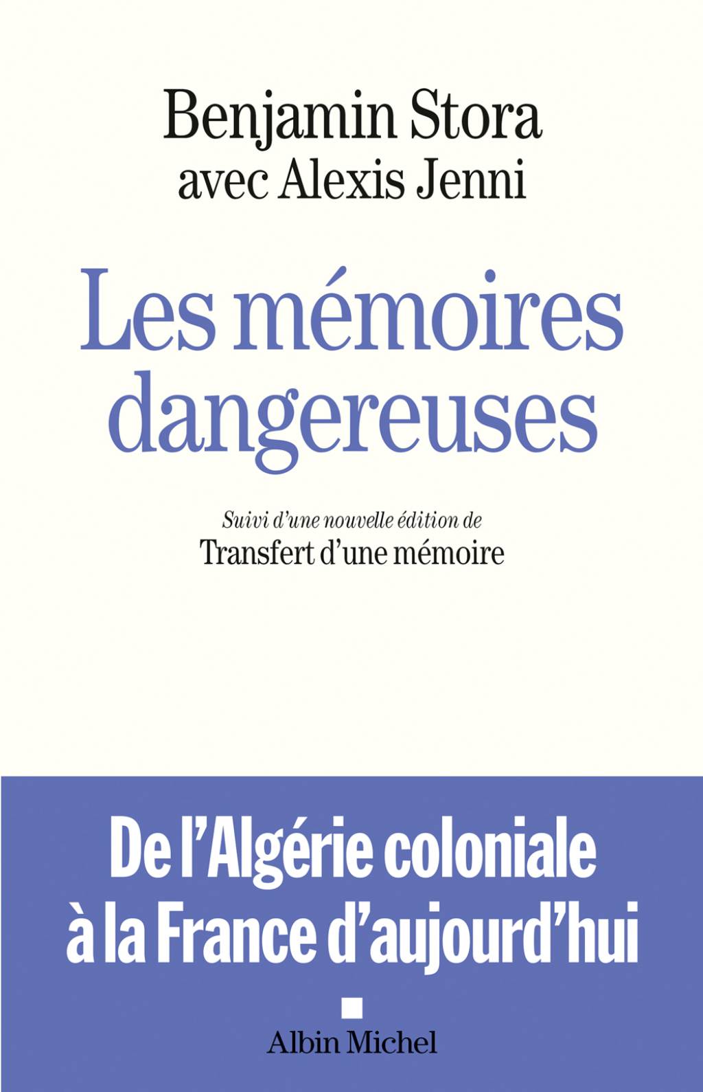 Les Mémoires dangereuses Suivi d’une nouvelle édition de Transfert d’une mémoire 1st Edition