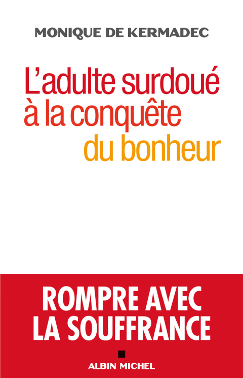 L'Adulte surdoué à la conquête du bonheur: Rompre avec la souffrance, 1st Edition - FULL INSTANT DOWNLOAD | PDF DOCX EPUB