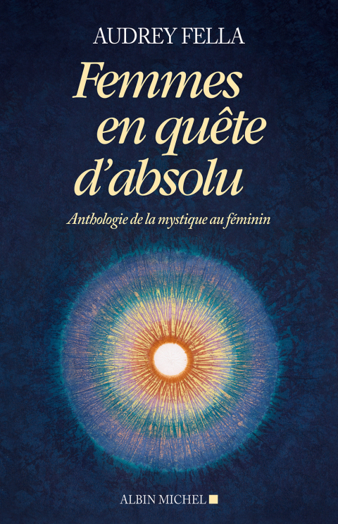 Femmes en quête d'absolu: Anthologie de la mystique au féminin, 1st Edition - FULL INSTANT DOWNLOAD | PDF DOCX EPUB