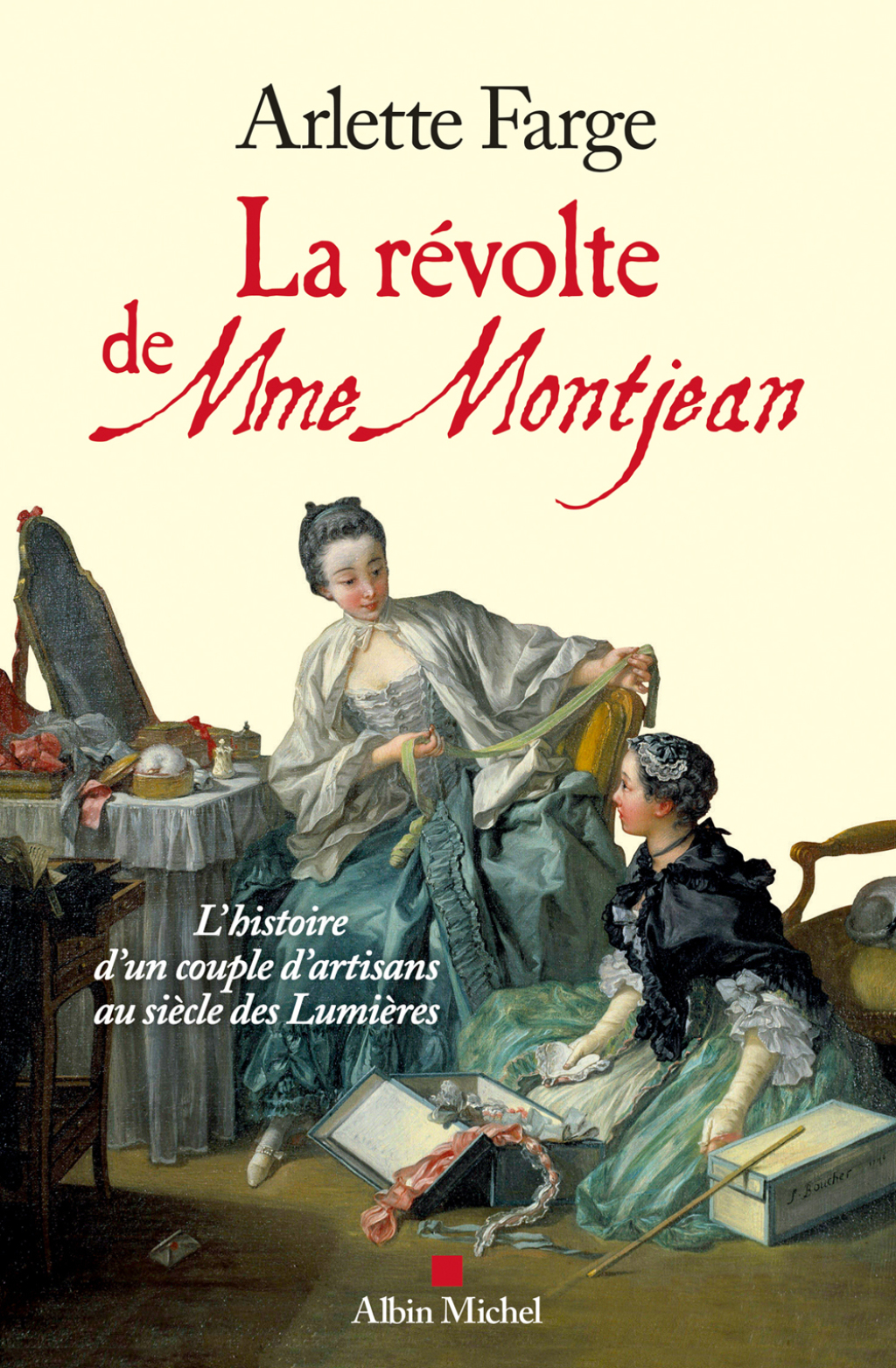 La Révolte de Mme Montjean L’histoire d’un couple d’artisans au siècle des Lumières 1st Edition