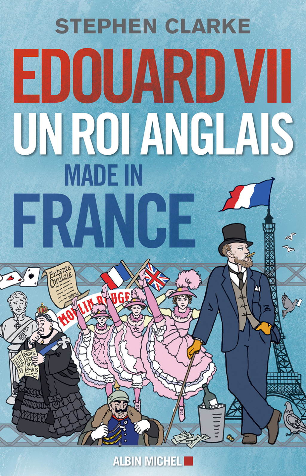 Edouard VII Un roi anglais made in France 1st Edition