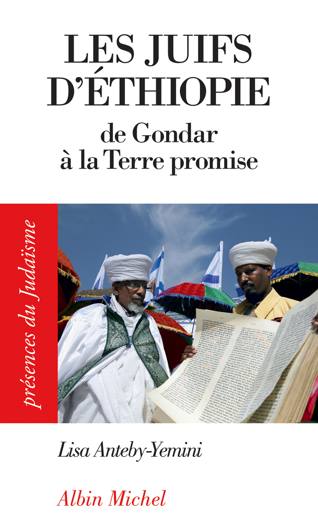 Les Juifs d’Ethiopie De Gondar à la Terre promise 1st Edition