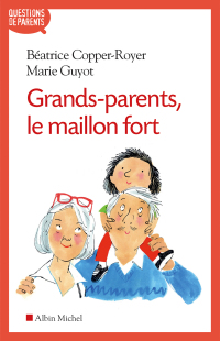 Cover image: Grands-parents le maillon fort 1st edition 9782226396037