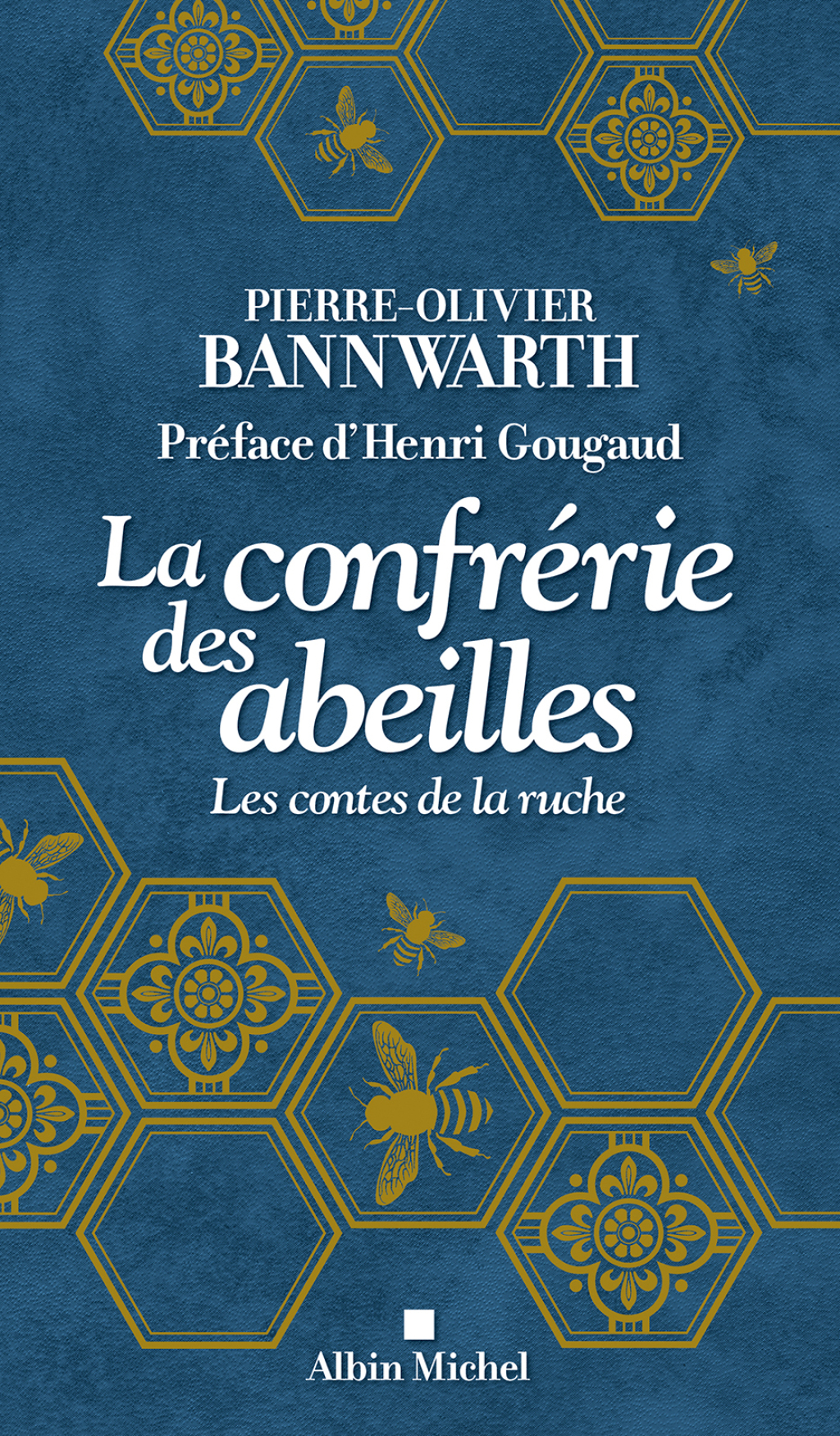 La Confrérie des abeilles Les contes de la ruche 1st Edition