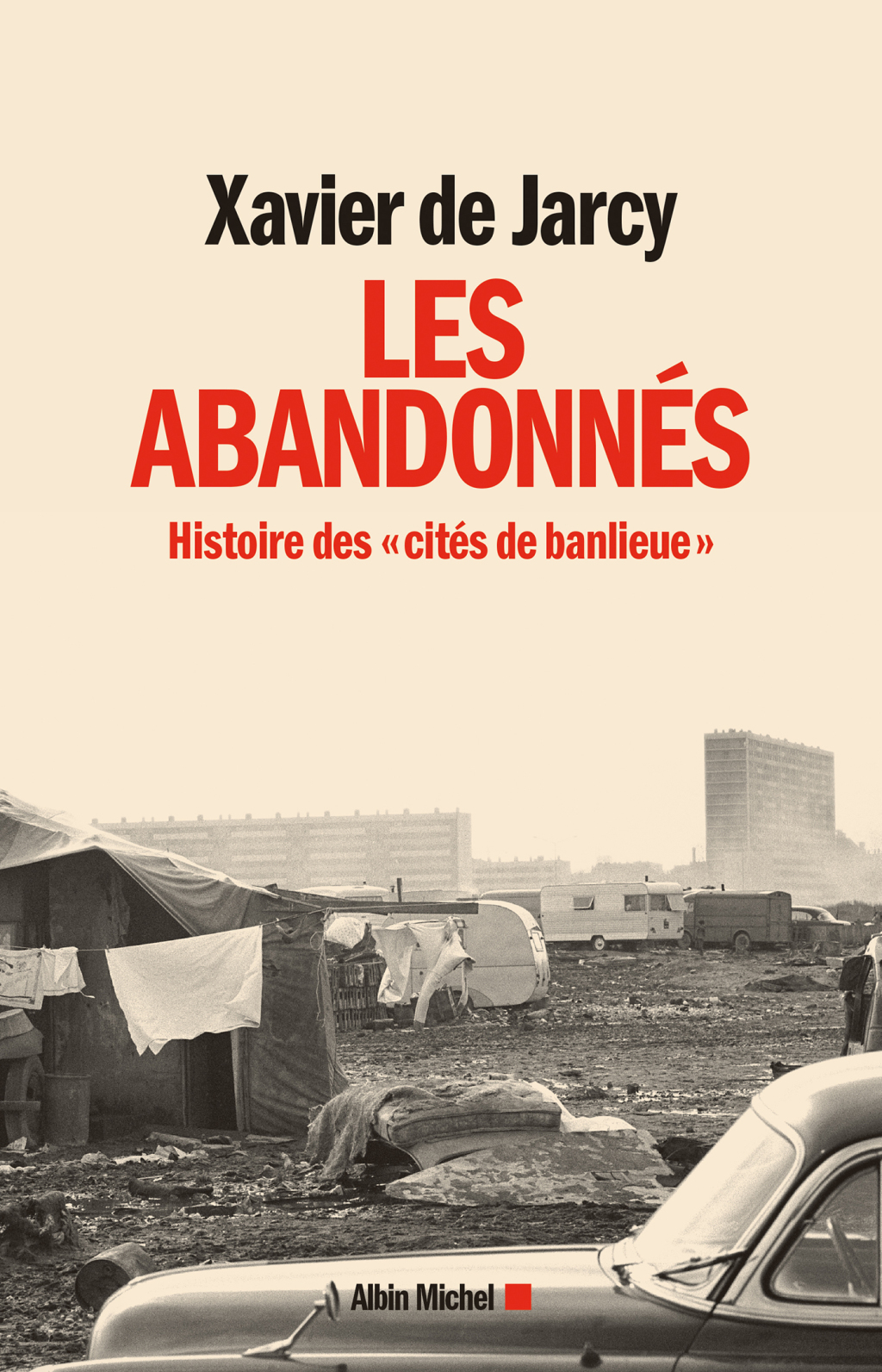 Les Abandonnés Histoire des “cités de banlieue” 1st Edition