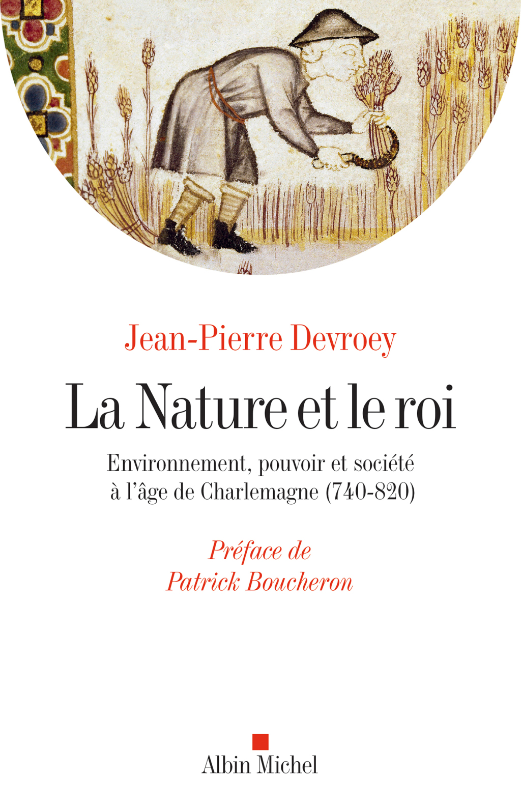 La Nature et le roi Environnement pouvoir et société à l’âge de Charlemagne (740-820) 1st Edition