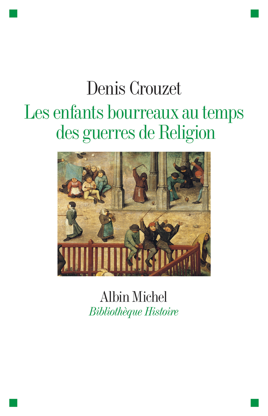 Les Enfants bourreaux au temps des guerres de Religion 1st Edition