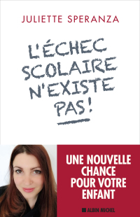 Cover image: L'Echec scolaire n'existe pas ! 1st edition 9782226451125
