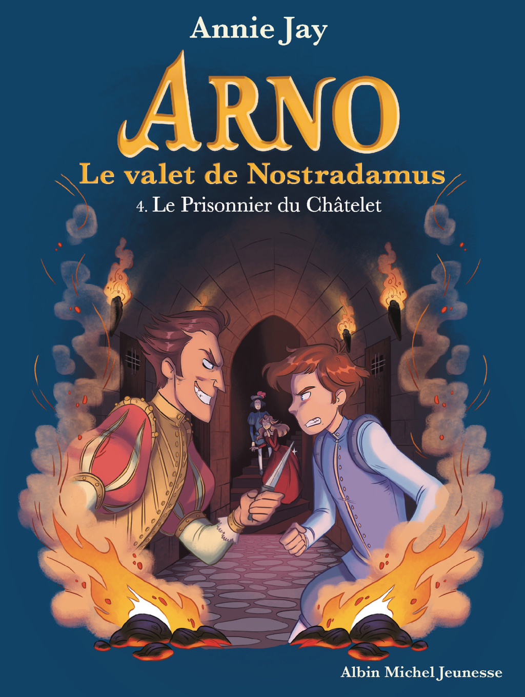 Le Prisonnier du Châtelet Arno le valet de Nostradamus – tome 4 1st Edition