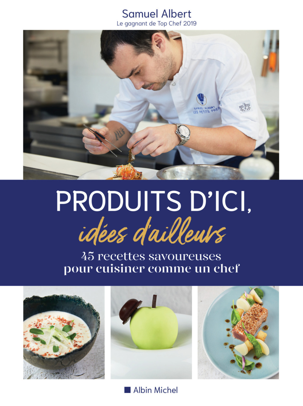 Produits d’ici idées d’ailleurs 45 recettes savoureuses pour cuisiner comme un chef