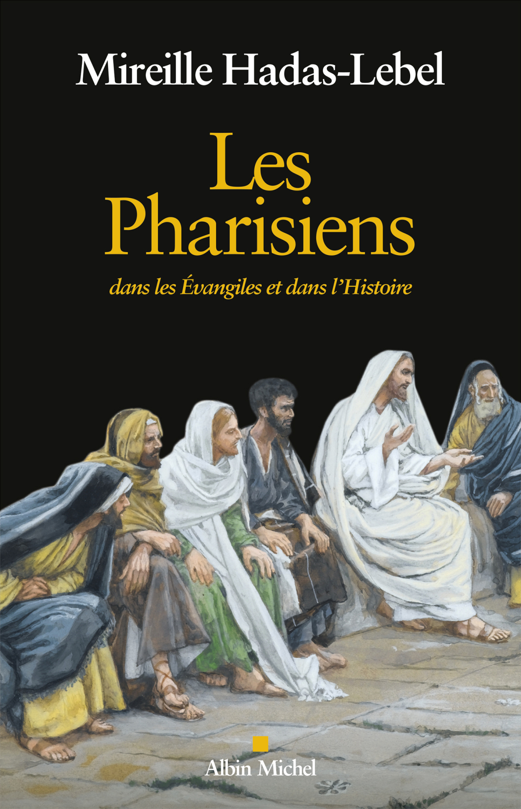 Les Pharisiens Dans les Evangiles et dans l’Histoire 1st Edition