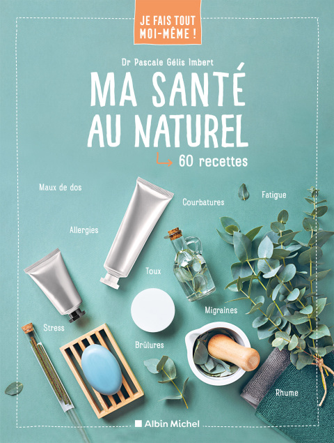 Je fais tout moi-même - Ma santé au naturel, 1st Edition - FULL INSTANT DOWNLOAD | PDF DOCX EPUB