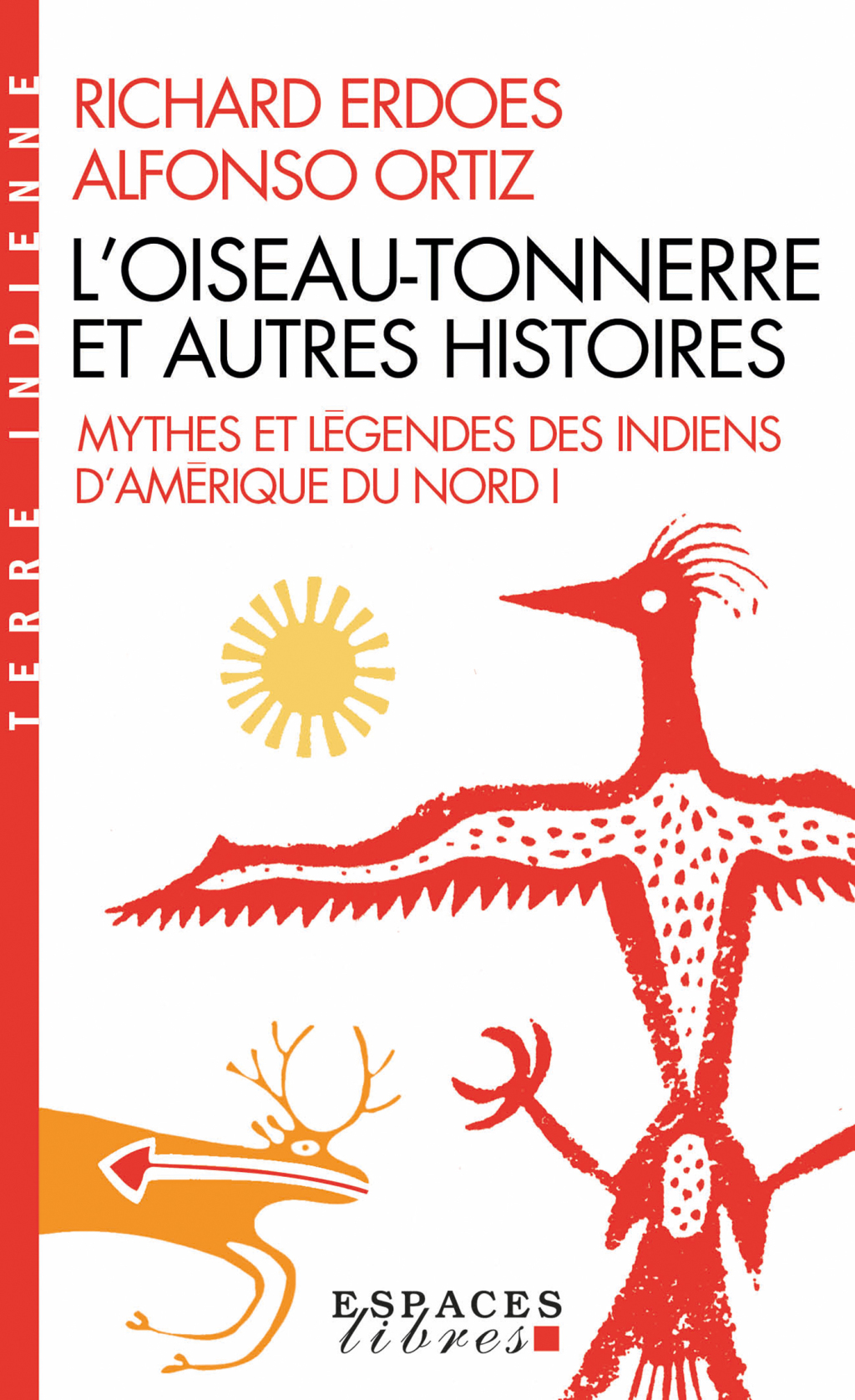 L’Oiseau-Tonnerre et autres histoires Mythes et légendes des indiens d’Amérique du Nord – tome 1 1st Edition