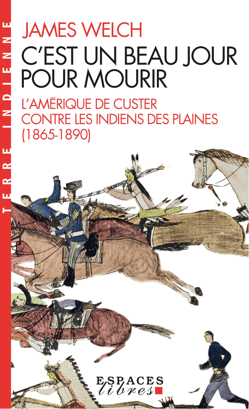 C’est un beau jour pour mourir L Amérique de Custer contre les Indiens des Plaines (1865-1890) 1st Edition