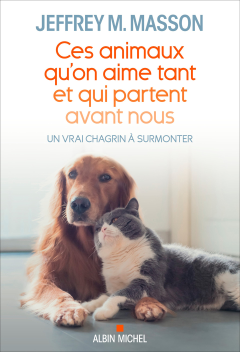 Ces animaux qu'on aime tant et qui partent avant nous: Un vrai chagrin à surmonter, 1st Edition - FULL INSTANT DOWNLOAD | PDF DOCX EPUB