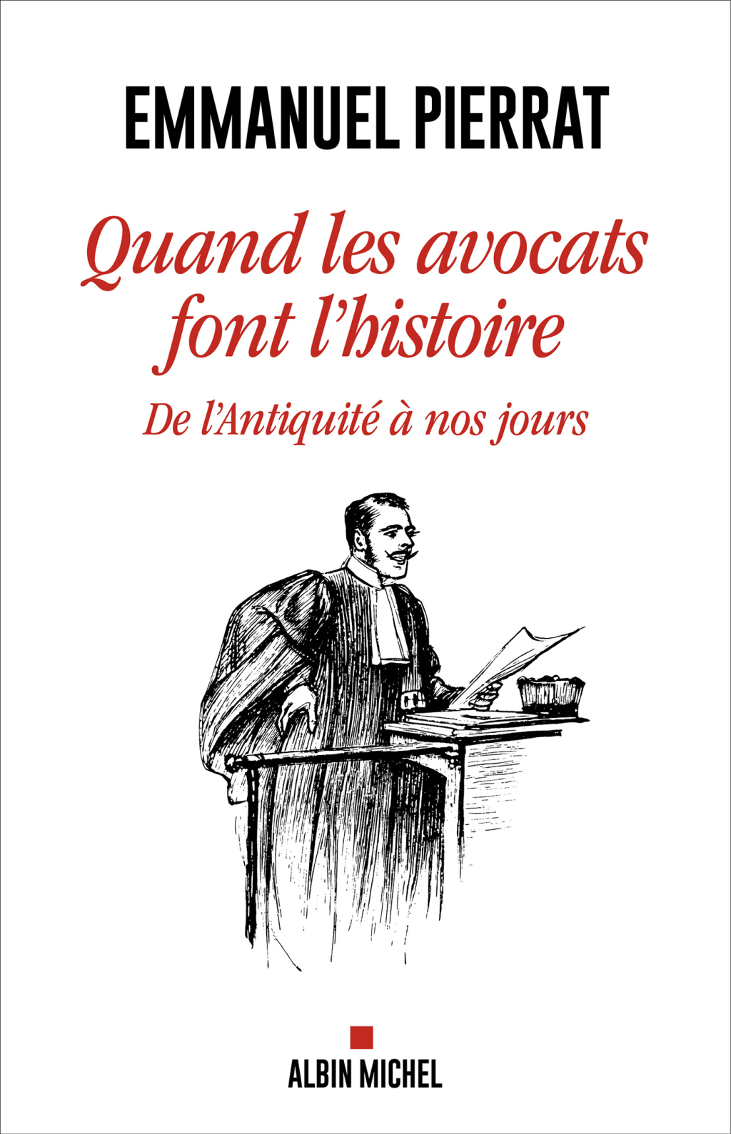 Quand les avocats font l’Histoire De l Antiquité à nos jours 1st Edition
