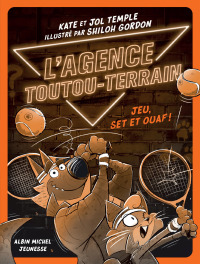 Cover image: L'Agence Toutou-Terrain - tome 3 - Jeu set et ouaf ! 1st edition 9782226481368