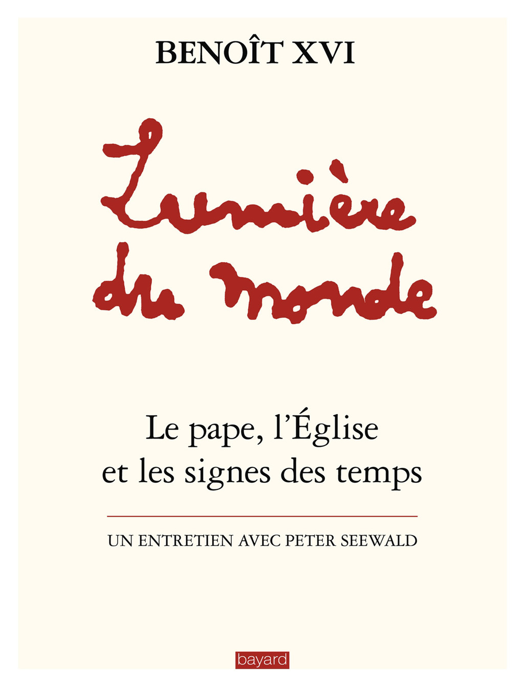 Lumière du monde Le pape, l’Église et les signes des temps