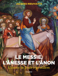 Cover image: Le messie, l'ânesse et l'ânon. L'entrée de Jésus à Jérusalem 9782227499317