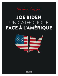 Cover image: Joe Biden, un catholique face à l'Amérique 9782227500136