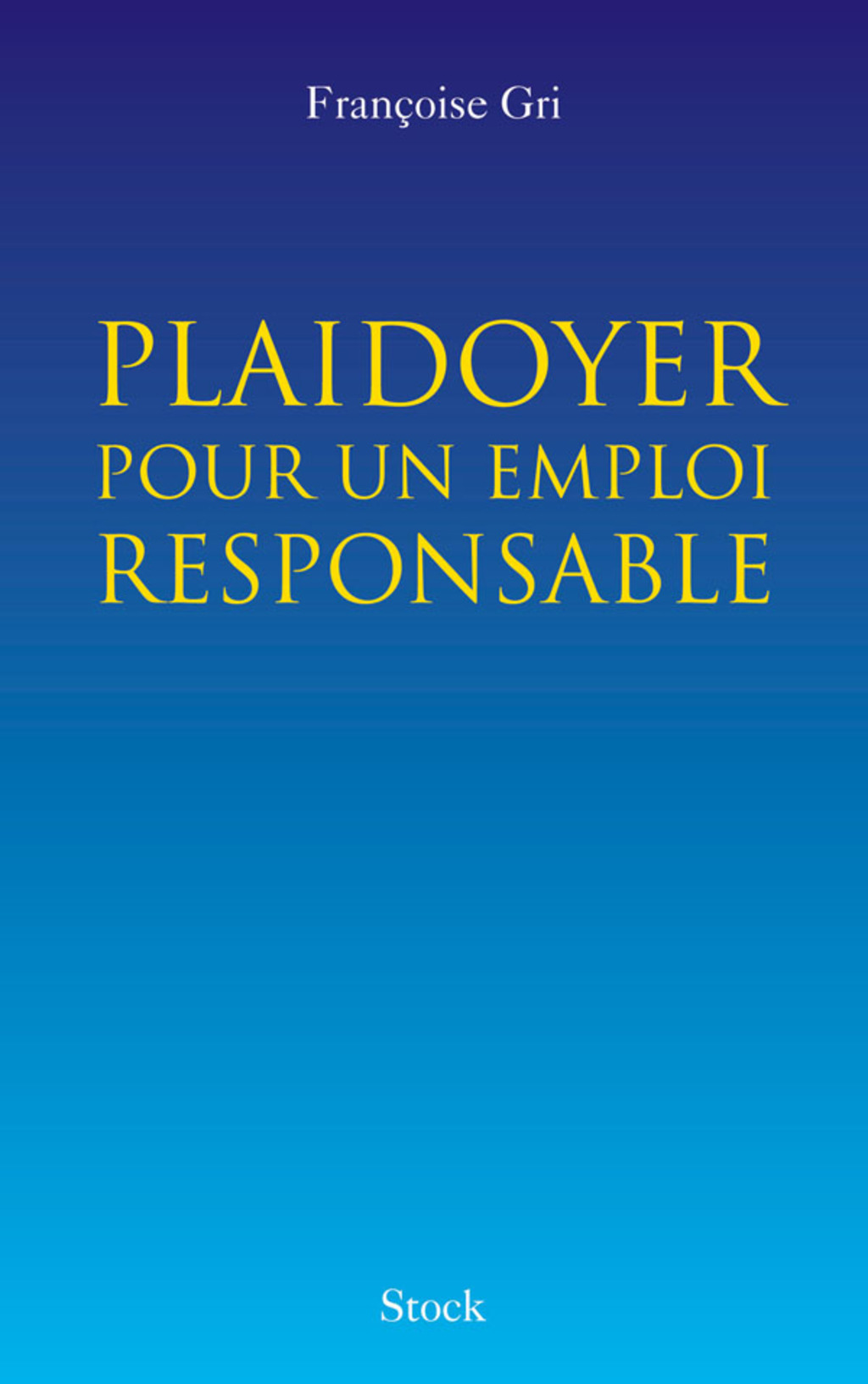 Plaidoyer pour un emploi responsable