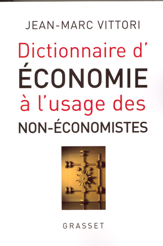 Cover image: Dictionnaire de l'économie à l'usage des non-économistes 9782246722014