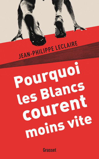Cover image: Pourquoi les Blancs courent moins vite 9782246785316
