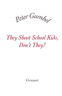 Cover image: They Shoot School Kids, Don't They? 9782246791621