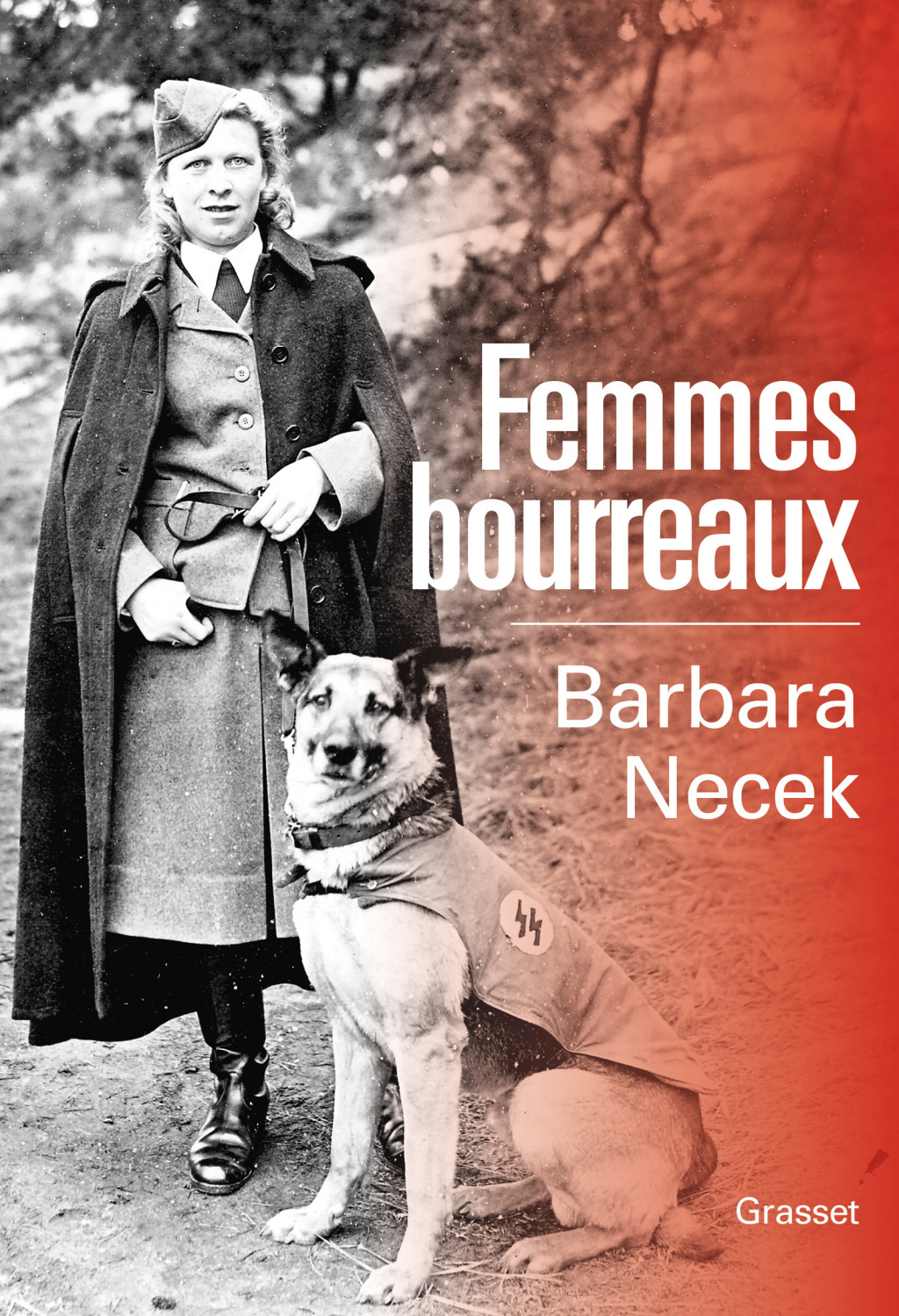 Femmes bourreaux Gardiennes et auxiliaires des camps nazis