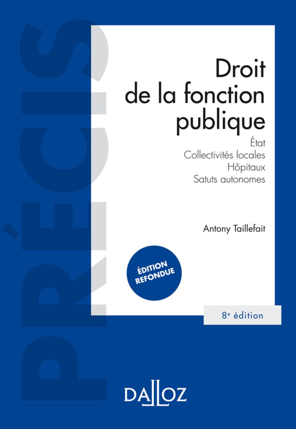Droit de la fonction publique – État . Collectivités locales . Hôpitaux . Statuts autonomes