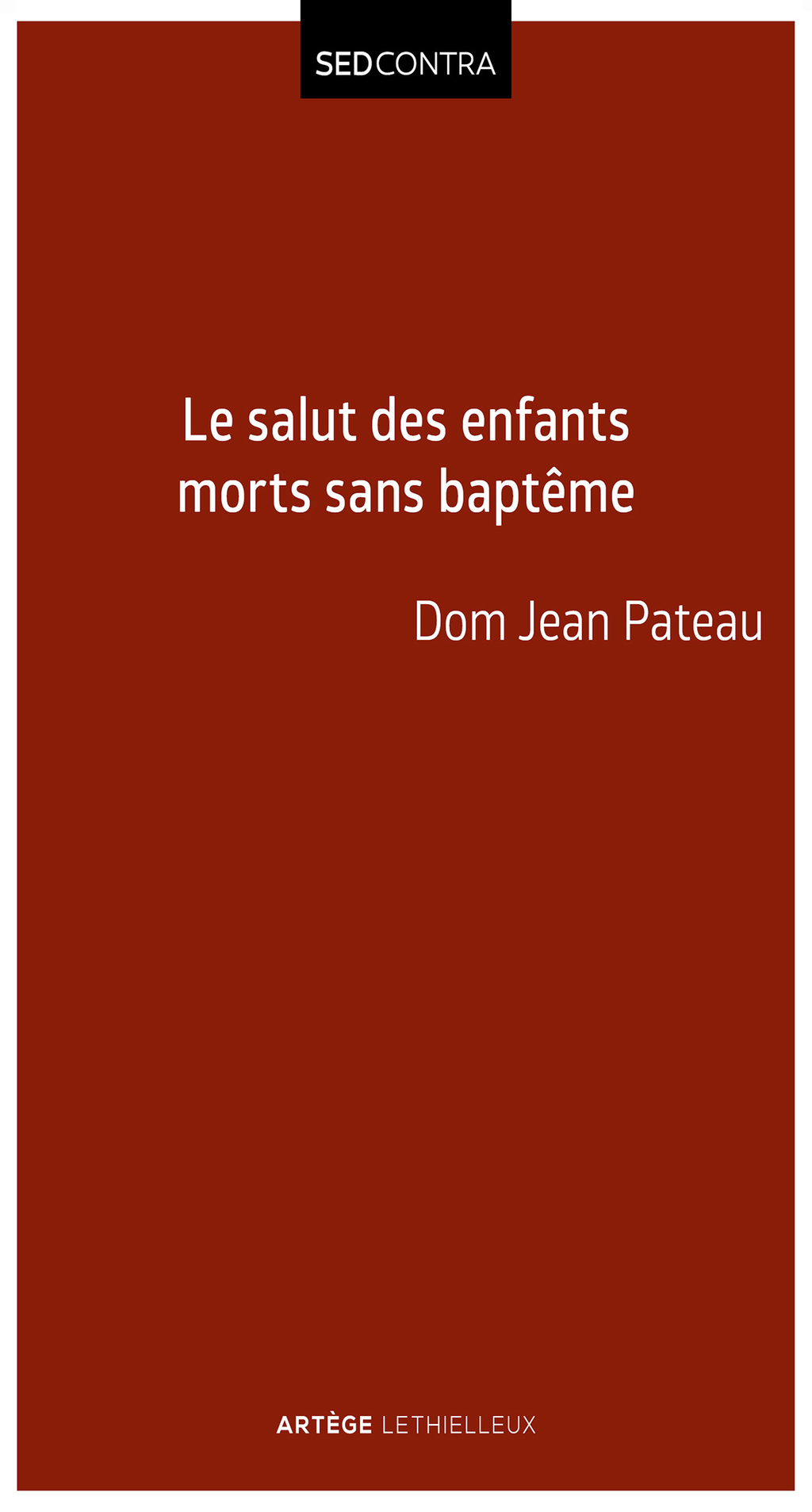 Le salut des enfants morts sans baptême D’après saint Thomas d’Aquin. Où est Abel, mon frère ?