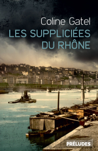 Cover image: Les Suppliciées du Rhône 9782253089957