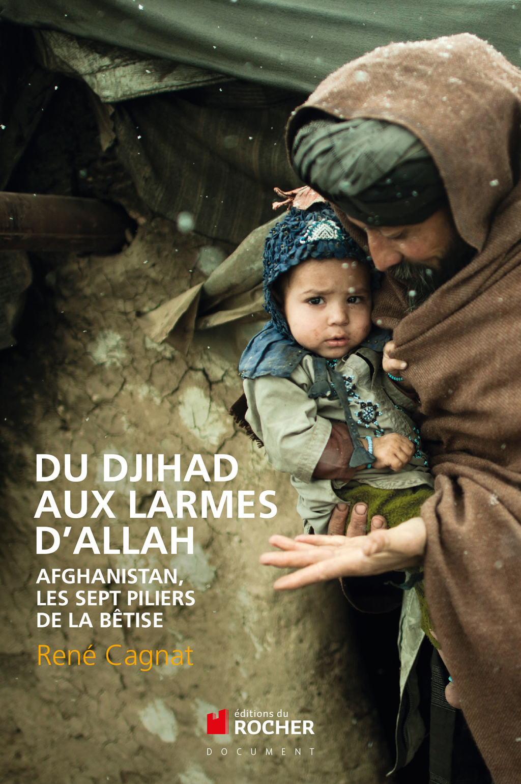 Du Djihad aux larmes d’Allah Afghanistan, les sept piliers de la bêtise