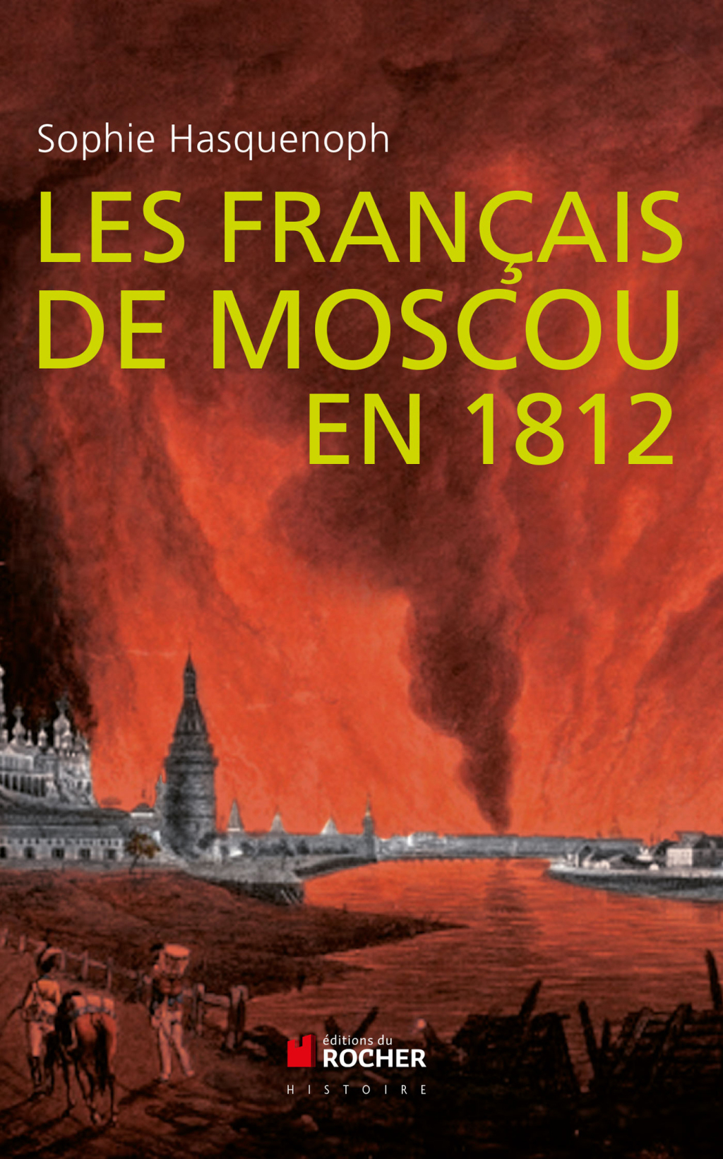 Les français de Moscou en 1812 De l’incendie de Moscou à la Bérézina