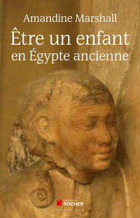 Cover image: Etre un enfant en Egypte ancienne 9782268075976