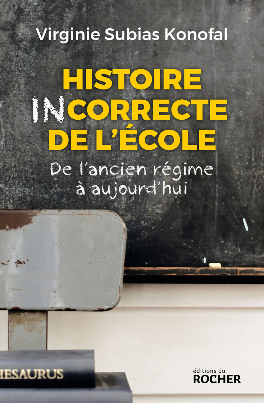 Histoire incorrecte de l’école De l’ancien régime à aujourd’hui