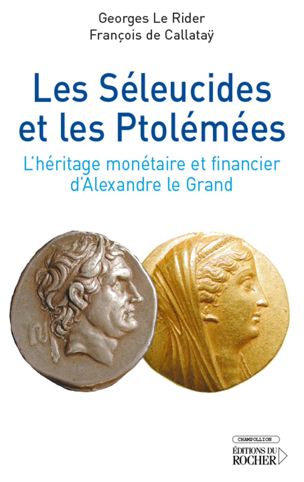 Les Séleucides et les Ptolémées L’héritage monétaire et financier d’Alexandre le Grand